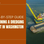 A Step-by-Step Guide to Planning a Dredging Project in Washington
